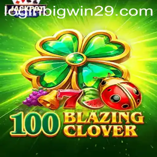 Explore the Thrilling World of 100BlazingClover: A Guide to Big Wins