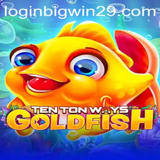 Unveiling TenTonWaysGoldfish: A Dive into the Ocean of Big Wins